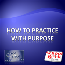 How to Practice with Purpose